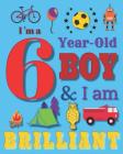 I'm a 6 Six-Year-Old Boy and I Am Brilliant: Notebook and Sketchbook for Six-Year-Old Boys Cover Image