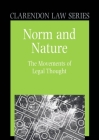 Norm and Nature: The Movements of Legal Thought (Clarendon Law) Cover Image