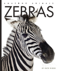 Zebras (Amazing Animals) By Kate Riggs Cover Image