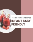 365 Infant Baby Friendly Smoothie Recipes: Save Your Cooking Moments with Infant Baby Friendly Smoothie Cookbook! Cover Image