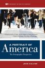 A Portrait of America: The  Demographic Perspective (Sociology in the Twenty-First Century #1) By John Iceland Cover Image