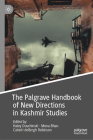 The Palgrave Handbook of New Directions in Kashmir Studies By Haley Duschinski (Editor), Mona Bhan (Editor), Cabeiri Debergh Robinson (Editor) Cover Image