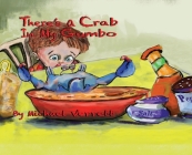 There's A Crab in My Gumbo By Michael Verrett, Michael Robert Verrett (Illustrator), Michael Robert Verrett (Cover Design by) Cover Image
