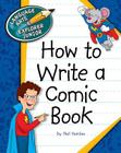 How to Write a Comic Book (Explorer Junior Library: How to Write) Cover Image