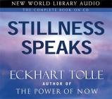 Stillness Speaks By Eckhart Tolle (Read by) Cover Image