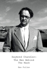 Raymond Chandler: The Man Behind the Mask By Ken Fuller Cover Image