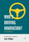 Who's Driving Innovation?: New Technologies and the Collaborative State By Jack Stilgoe Cover Image