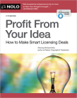 Profit from Your Idea: How to Make Smart Licensing Deals By Richard Stim Cover Image