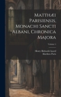 Matthæi Parisiensis, Monachi Sancti Albani, Chronica Majora; Volume 5 By Henry Richards Luard, Matthew Paris Cover Image