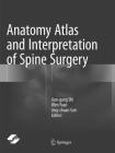 Anatomy Atlas and Interpretation of Spine Surgery Cover Image