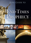 Rose Guide to End-Times Prophecy By Timothy Paul Jones, David Gundersen, Benjamin Galan Cover Image