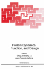 Protein Dynamics, Function, and Design (NATO Science Series A: #301) By Oleg Jardetzky (Editor), Jean-François Lefèvre (Editor) Cover Image