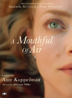 A Mouthful of Air (Movie Tie-In Edition) By Amy Koppelman, Adrienne Miller (Afterword by) Cover Image