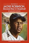 The Story of Jackie Robinson: Bravest Man in Baseball By Margaret Davidson Cover Image