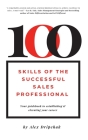 100 Skills of the Successful Sales Professional: Your Guidebook to Establishing & Elevating Your Career By Alex Dripchak Cover Image
