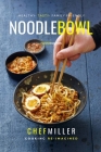 Noodle Bowl: Asian Noodle Dishes The Whole Family Will Enjoy Cover Image