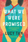 What We Were Promised By Lucy Tan Cover Image