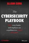 The Cybersecurity Playbook: How Every Leader and Employee Can Contribute to a Culture of Security Cover Image