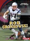 Rob Gronkowski By Jon M. Fishman Cover Image