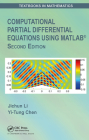 Computational Partial Differential Equations Using Matlab(r) (Textbooks in Mathematics) By Jichun Li, Yi-Tung Chen Cover Image