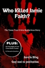 Who Killed Jamie Faith?: The Texas True Crime Mysterious Story Cover Image