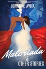 Malcriada & Other Stories By Lorraine Avila, Sydney Valerio (Editor), Crystal Rodriguez (Illustrator) Cover Image