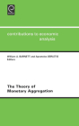 The Theory of Monetary Aggregation (Contributions to Economic Analysis #245) Cover Image