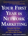 Your First Year in Network Marketing: Overcome Your Fears, Experience Success, and Achieve Your Dreams! By Mark Yarnell, Rene Reid Yarnell Cover Image