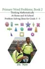 Primary Word Problems, Book 2: Thinking Mathematically At Home and At School Problem-Solving Ideas for Grades 3-5 Cover Image