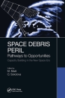 Space Debris Peril: Pathways to Opportunities: Capacity Building in the New Space Era By Matteo Madi (Editor), Olga Sokolova (Editor) Cover Image