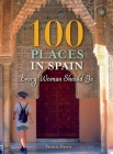 100 Places in Spain Every Woman Should Go By Patricia Harris Cover Image