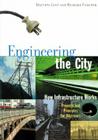 Engineering the City: How Infrastructure Works By Matthys Levy, Richard Panchyk Cover Image