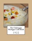 The Cheboygan, Michigan Cook Book By Georgia Goodblood (Introduction by), Ladies' League of the Congregat Church Cover Image