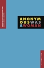 Anonymous Was A Woman: A Museums and Feminism Reader Cover Image