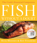 Fish Without A Doubt: The Cook's Essential Companion By Rick Moonen, Roy Finamore Cover Image