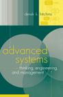 Advanced Systems Thinking, Engineering, and Management (Artech House Technology Management and Professional Developm) By Derek K. Hitchins Cover Image