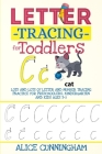 Letter Tracing for Toddlers: Lots and Lots of Letter and Number Tracing Practice for Preschoolers, Kindergarten and Kids Ages 3-5. Cover Image