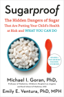 Sugarproof: The Hidden Dangers of Sugar That Are Putting Your Child's Health at Risk and What You Can Do By Michael Goran, Emily Ventura Cover Image
