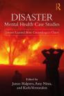 Disaster Mental Health Case Studies: Lessons Learned from Counseling in Chaos Cover Image
