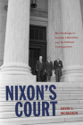 Nixon's Court: His Challenge to Judicial Liberalism and Its Political Consequences Cover Image