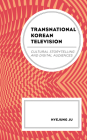Transnational Korean Television: Cultural Storytelling and Digital Audiences Cover Image