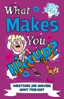 What Makes You Hiccup?: Questions and Answers about the Human Body By Thomas Canavan Cover Image