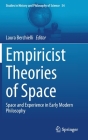 Empiricist Theories of Space: Space and Experience in Early Modern Philosophy (Studies in History and Philosophy of Science #54) By Laura Berchielli (Editor) Cover Image