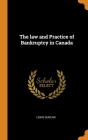 The law and Practice of Bankruptcy in Canada Cover Image