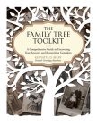 The Family Tree Toolkit: A Comprehensive Guide to Uncovering Your Ancestry and Researching Genealogy By Kenyatta D. Berry Cover Image