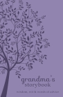 Grandma's Storybook: Wisdom, Wit, and Words of Advice By Angie Harris Cover Image