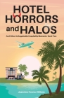 Hotel Horrors and Halos: And Other Unforgettable Hospitality Moments Book Two By Jeannine Connor Gittens, Kristina Conatser (Cover Design by), Lil Barcaski (Editor) Cover Image