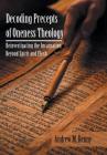 Decoding Precepts of Oneness Theology: Reinvestigating the Incarnation Beyond Spirit and Flesh By Andrew M. Denny Cover Image