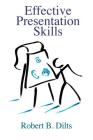 Effective Presentation Skills By Robert Brian Dilts Cover Image