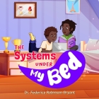 The Systems Under my Bed By Federica Robinson-Bryant Cover Image